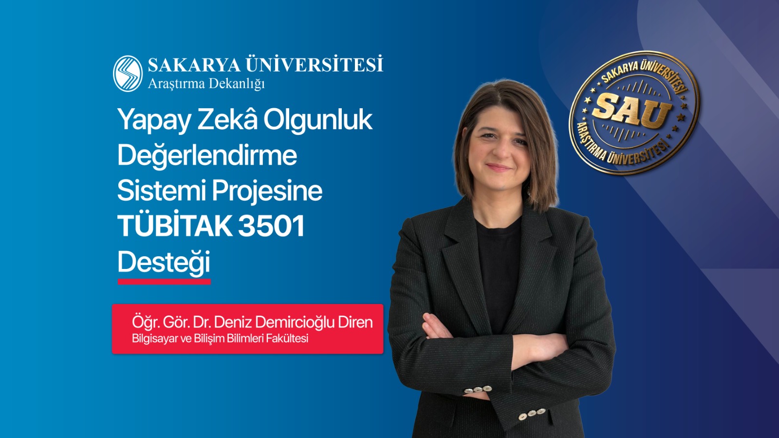 SAU'den TÜBİTAK 3501 Destekli Yapay Zekâ Olgunluk Sistemi Projesi