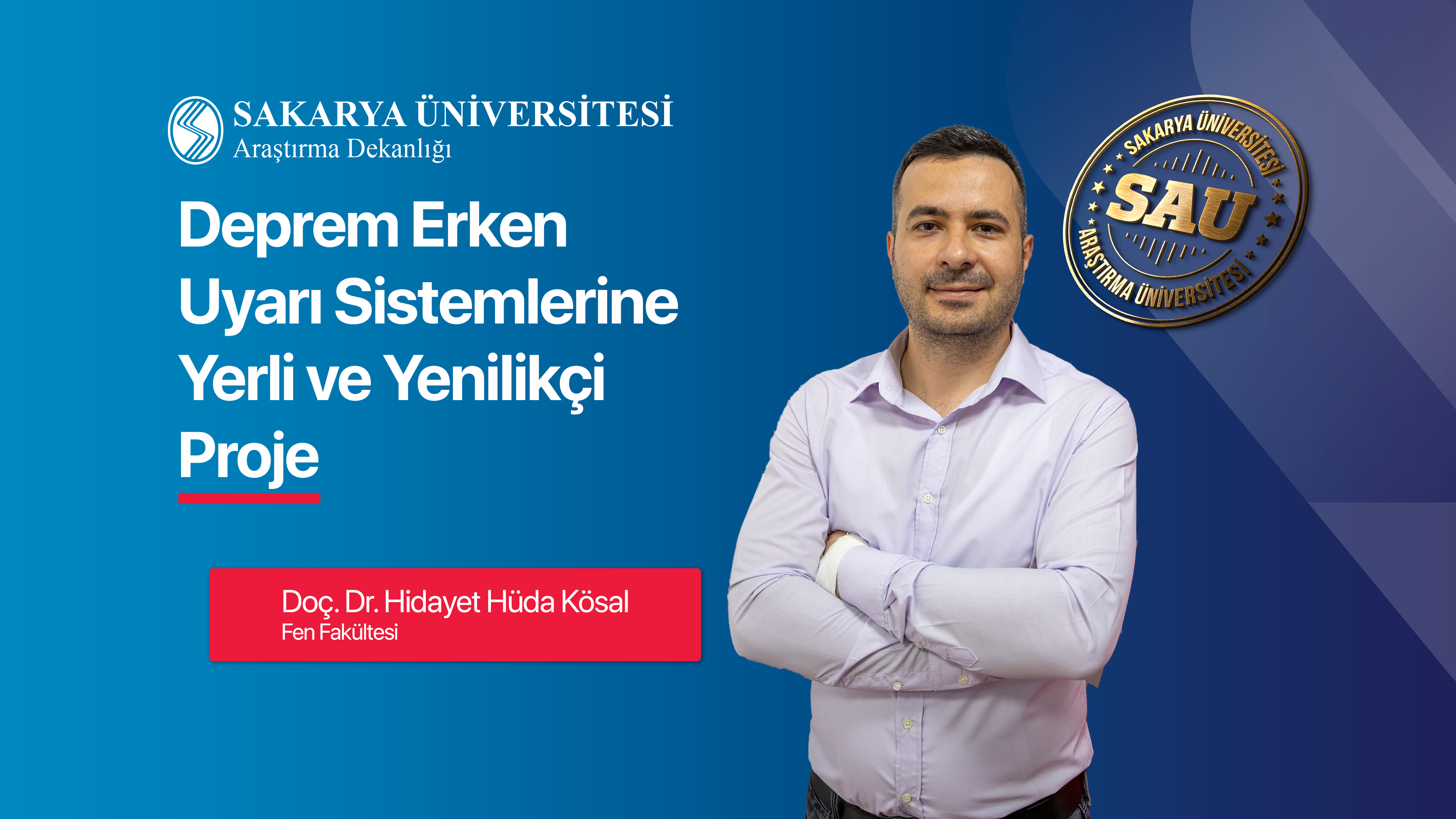 Sakarya Üniversitesinden Deprem Erken Uyarı Sistemlerine Yerli ve Yenilikçi Bir Katkı