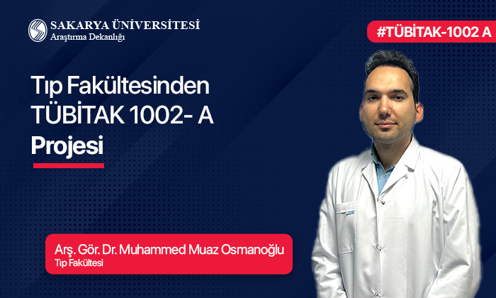 Sakarya Üniversitesi Tıp Fakültesinden TÜBİTAK 1002 Projesi