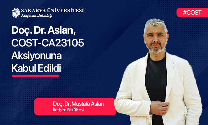 Doç. Dr. Mustafa Aslan COST Aksiyonuna Kabul Edildi