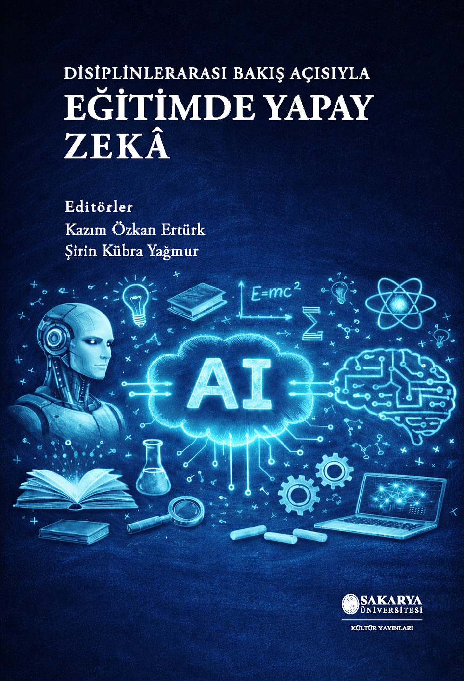 SAU Kültür Yayınlarından Eğitimde Yapay Zekaya Disiplinlerarası Katkı 